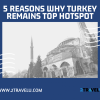 5 Reasons Why Turkey Remains Top Hotspot